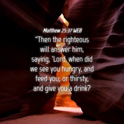 Picture 04 - Matthew 25:37 WEB - 