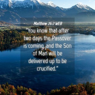 Picture 04 - Matthew 26:2 WEB - 