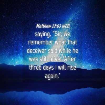 Picture 04 - Matthew 27:63 WEB - saying, 