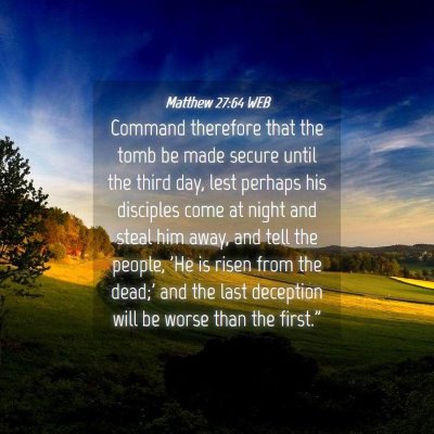 Picture 04 - Matthew 27:64 WEB - Command therefore that the tomb be made secure - Bible Verse Picture