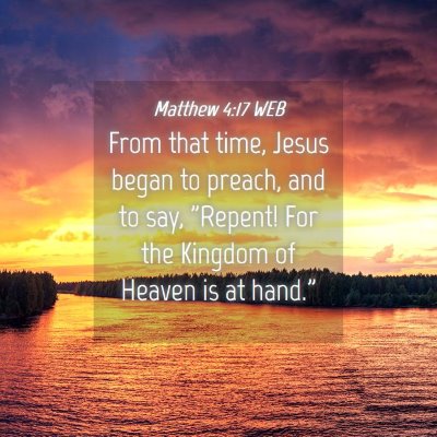 Picture 04 - Matthew 4:17 WEB - From that time, Jesus began to preach, and to - Bible Verse Picture