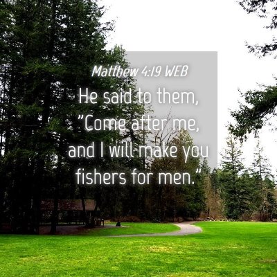 Picture 04 - Matthew 4:19 WEB - He said to them, 