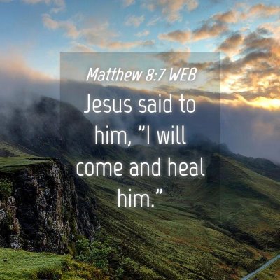 Picture 04 - Matthew 8:7 WEB - Jesus said to him, 