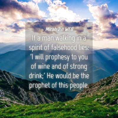 Picture 04 - Micah 2:11 WEB - If a man walking in a spirit of falsehood lies: - Bible Verse Picture