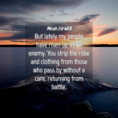Picture 04 - Micah 2:8 WEB - But lately my people have risen up as an enemy. - Bible Verse Picture