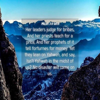 Picture 04 - Micah 3:11 WEB - Her leaders judge for bribes, And her priests - Bible Verse Picture