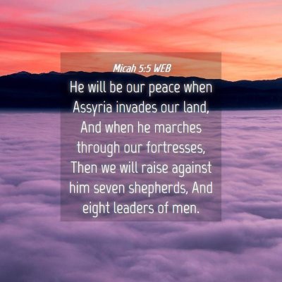 Picture 04 - Micah 5:5 WEB - He will be our peace when Assyria invades our - Bible Verse Picture