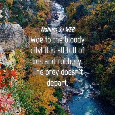 Picture 04 - Nahum 3:1 WEB - Woe to the bloody city! It is all full of lies - Bible Verse Picture