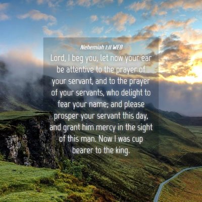 Picture 04 - Nehemiah 1:11 WEB - Lord, I beg you, let now your ear be attentive to - Bible Verse Picture