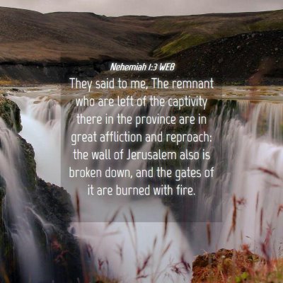 Picture 04 - Nehemiah 1:3 WEB - They said to me, The remnant who are left of the - Bible Verse Picture