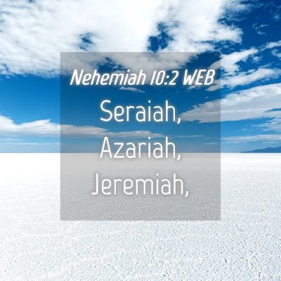 Picture 04 - Nehemiah 10:2 WEB - Seraiah, Azariah, - Bible Verse Picture