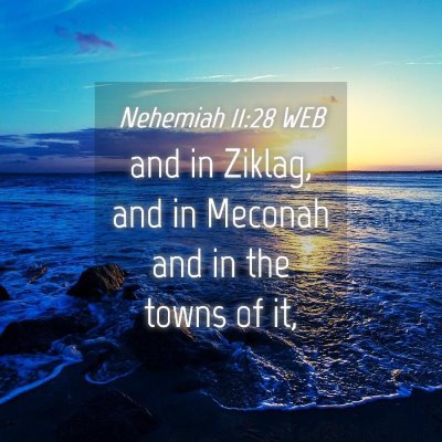 Picture 04 - Nehemiah 11:28 WEB - and in Ziklag, and in Meconah and in the towns of - Bible Verse Picture