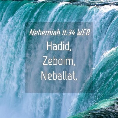 Picture 04 - Nehemiah 11:34 WEB - Hadid, Zeboim, - Bible Verse Picture