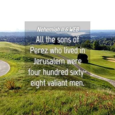 Picture 04 - Nehemiah 11:6 WEB - All the sons of Perez who lived in Jerusalem were - Bible Verse Picture