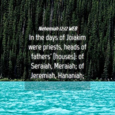 Picture 04 - Nehemiah 12:12 WEB - In the days of Joiakim were priests, heads of - Bible Verse Picture