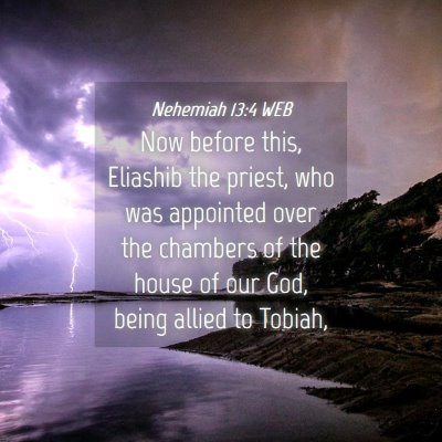 Picture 04 - Nehemiah 13:4 WEB - Now before this, Eliashib the priest, who was - Bible Verse Picture