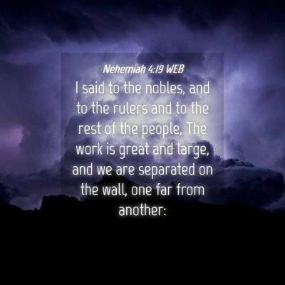 Picture 04 - Nehemiah 4:19 WEB - I said to the nobles, and to the rulers and to - Bible Verse Picture