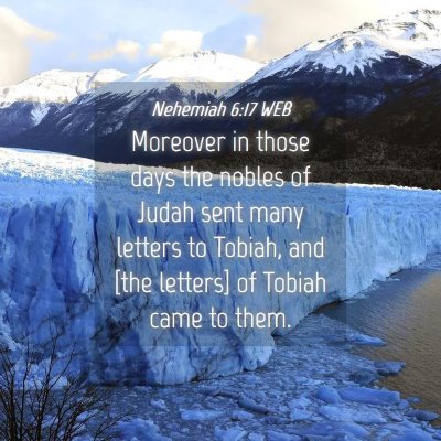 Picture 04 - Nehemiah 6:17 WEB - Moreover in those days the nobles of Judah sent - Bible Verse Picture