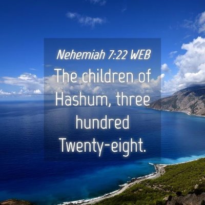 Picture 04 - Nehemiah 7:22 WEB - The children of Hashum, three hundred - Bible Verse Picture
