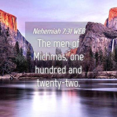 Picture 04 - Nehemiah 7:31 WEB - The men of Michmas, one hundred and - Bible Verse Picture