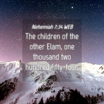 Picture 04 - Nehemiah 7:34 WEB - The children of the other Elam, one thousand two - Bible Verse Picture