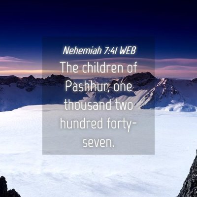 Picture 04 - Nehemiah 7:41 WEB - The children of Pashhur, one thousand two hundred - Bible Verse Picture