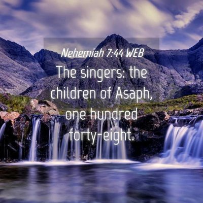 Picture 04 - Nehemiah 7:44 WEB - The singers: the children of Asaph, one hundred - Bible Verse Picture