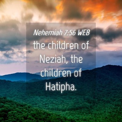 Picture 04 - Nehemiah 7:56 WEB - the children of Neziah, the children of - Bible Verse Picture