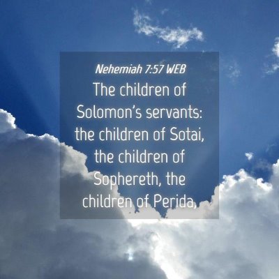 Picture 04 - Nehemiah 7:57 WEB - The children of Solomon's servants: the children - Bible Verse Picture