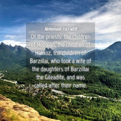 Picture 04 - Nehemiah 7:63 WEB - Of the priests: the children of Hobaiah, the - Bible Verse Picture