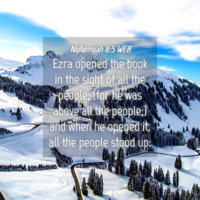 Picture 04 - Nehemiah 8:5 WEB - Ezra opened the book in the sight of all the - Bible Verse Picture