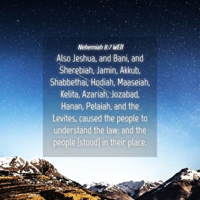 Picture 04 - Nehemiah 8:7 WEB - Also Jeshua, and Bani, and Sherebiah, Jamin, - Bible Verse Picture