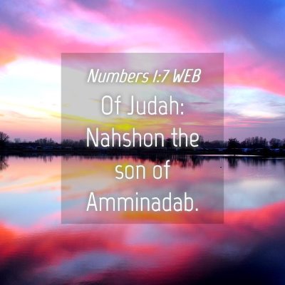 Picture 04 - Numbers 1:7 WEB - Of Judah: Nahshon the son of - Bible Verse Picture