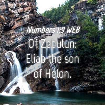 Picture 04 - Numbers 1:9 WEB - Of Zebulun: Eliab the son of - Bible Verse Picture