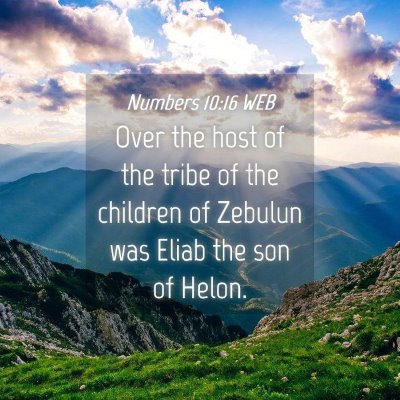 Picture 04 - Numbers 10:16 WEB - Over the host of the tribe of the children of - Bible Verse Picture
