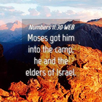 Picture 04 - Numbers 11:30 WEB - Moses got him into the camp, he and the elders of - Bible Verse Picture