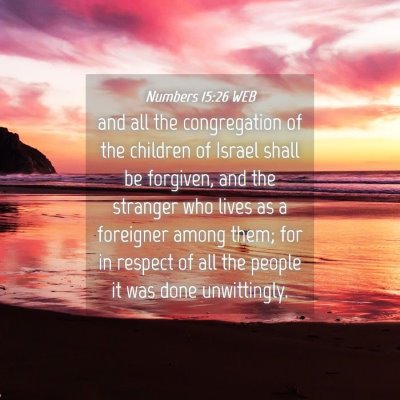 Picture 04 - Numbers 15:26 WEB - and all the congregation of the children of - Bible Verse Picture