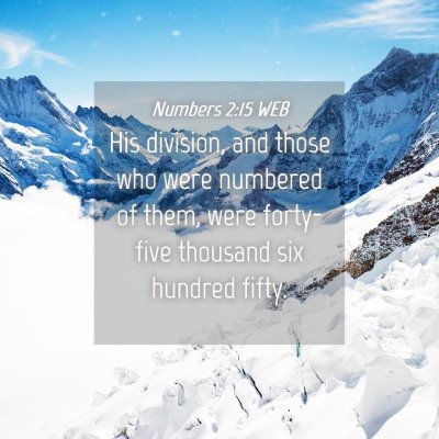 Picture 04 - Numbers 2:15 WEB - His division, and those who were numbered of - Bible Verse Picture
