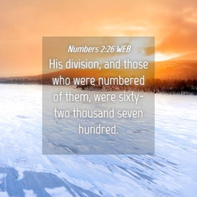 Picture 04 - Numbers 2:26 WEB - His division, and those who were numbered of - Bible Verse Picture