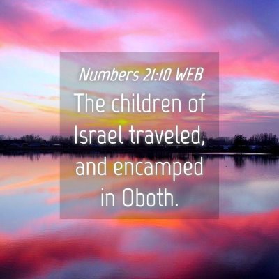 Picture 04 - Numbers 21:10 WEB - The children of Israel traveled, and encamped in - Bible Verse Picture