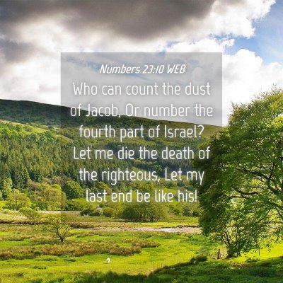 Picture 04 - Numbers 23:10 WEB - Who can count the dust of Jacob, Or number the - Bible Verse Picture