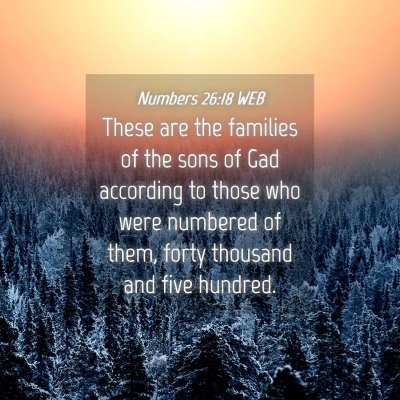 Picture 04 - Numbers 26:18 WEB - These are the families of the sons of Gad - Bible Verse Picture