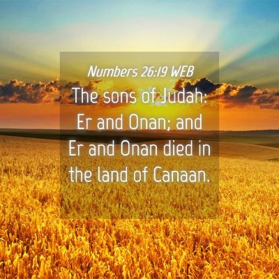 Picture 04 - Numbers 26:19 WEB - The sons of Judah: Er and Onan; and Er and Onan - Bible Verse Picture