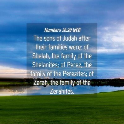 Picture 04 - Numbers 26:20 WEB - The sons of Judah after their families were: of - Bible Verse Picture