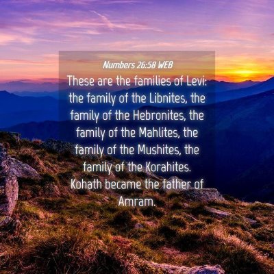 Picture 04 - Numbers 26:58 WEB - These are the families of Levi: the family of the - Bible Verse Picture