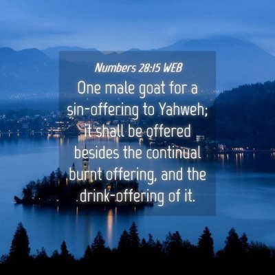 Picture 04 - Numbers 28:15 WEB - One male goat for a sin-offering to Yahweh; it - Bible Verse Picture