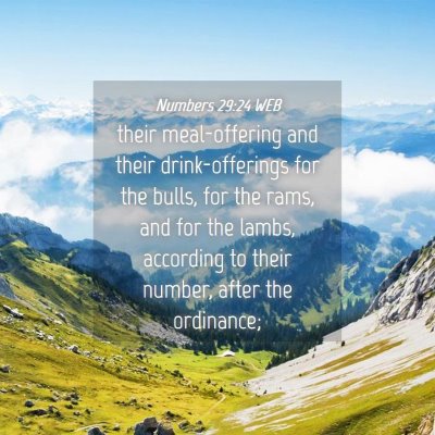 Picture 04 - Numbers 29:24 WEB - their meal-offering and their drink-offerings for - Bible Verse Picture