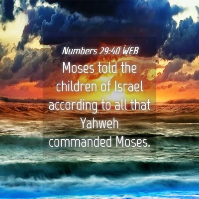 Picture 04 - Numbers 29:40 WEB - Moses told the children of Israel according to - Bible Verse Picture
