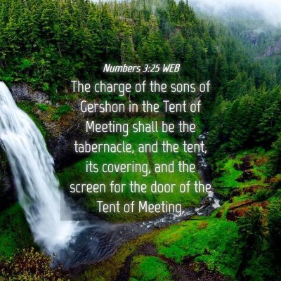 Picture 04 - Numbers 3:25 WEB - The charge of the sons of Gershon in the Tent of - Bible Verse Picture