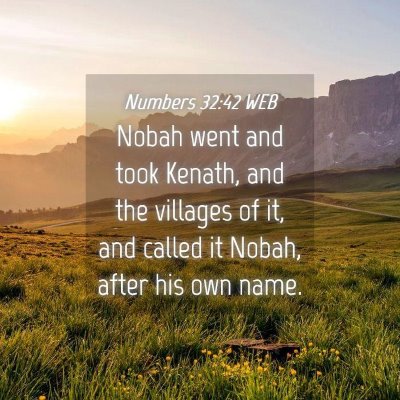 Picture 04 - Numbers 32:42 WEB - Nobah went and took Kenath, and the villages of - Bible Verse Picture